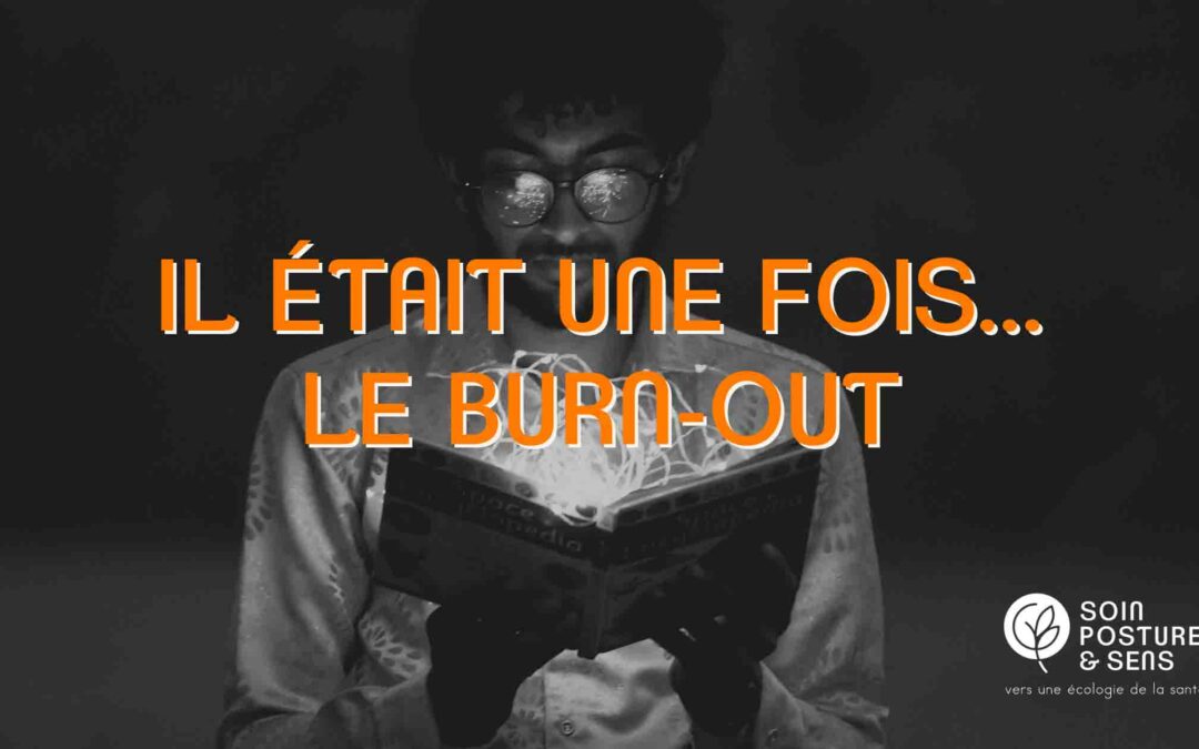 Il était une fois le burn out